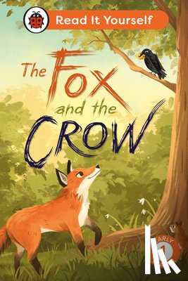 Ladybird - The Fox and the Crow: Read It Yourself - Level 1 Early Reader