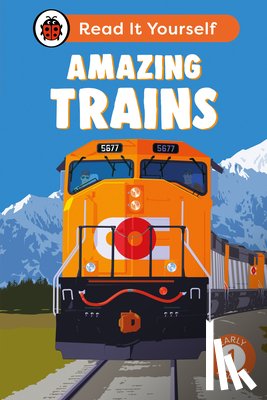 Ladybird - Amazing Trains: Read It Yourself - Level 1 Early Reader