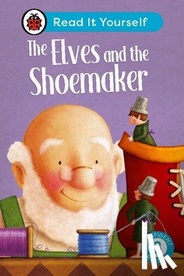 Ladybird - The Elves and the Shoemaker: Read It Yourself - Level 3 Confident Reader