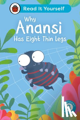 Ladybird - Why Anansi Has Eight Thin Legs : Read It Yourself - Level 3 Confident Reader