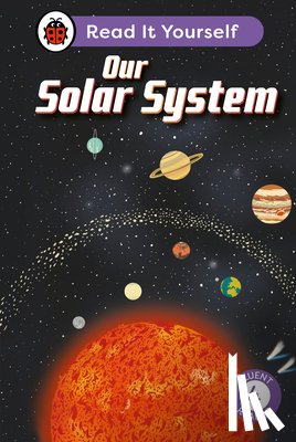 Ladybird - Our Solar System: Read It Yourself - Level 4 Fluent Reader