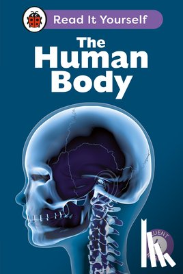 Ladybird - The Human Body: Read It Yourself - Level 4 Fluent Reader