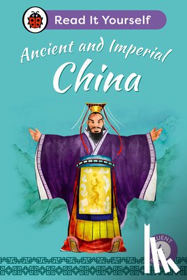 Ladybird - Ancient and Imperial China: Read It Yourself - Level 4 Fluent Reader