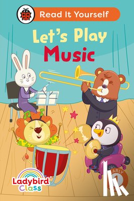 Ladybird - Ladybird Class Let's Play Music: Read It Yourself - Level 1 Early Reader