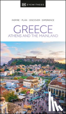 DK Eyewitness - DK Eyewitness Greece: Athens and the Mainland