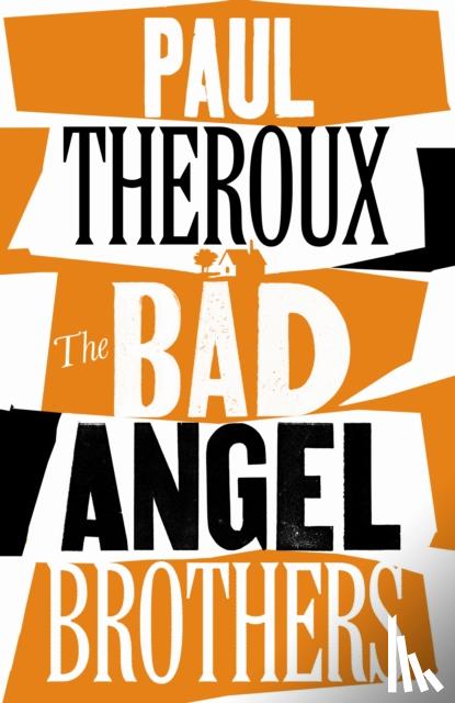 Theroux, Paul - The Bad Angel Brothers