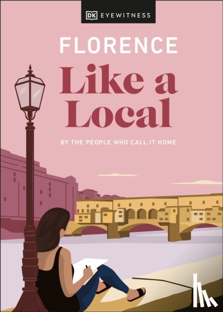 D'Angelo, Vincenzo, Gray, Mary, Hunt, Phoebe, DK Travel - Florence Like a Local