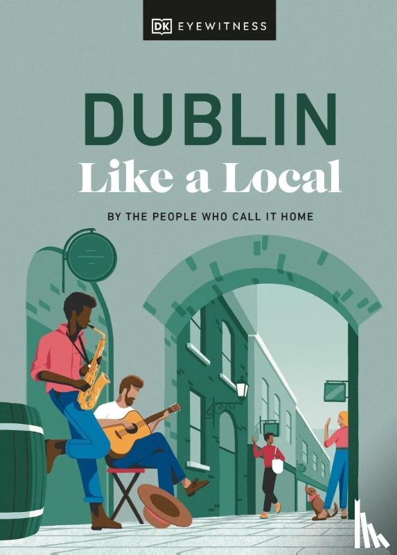 Brady, Nicola, Fitzmaurice, Eadaoin, DK Travel - Dublin Like a Local