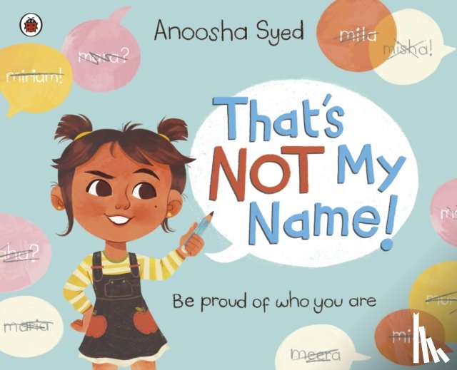 Syed, Anoosha - That's Not My Name!