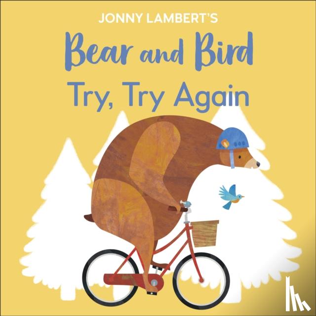 Lambert, Jonny - Jonny Lambert’s Bear and Bird: Try, Try Again