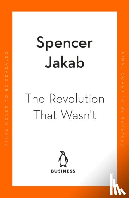 Jakab, Spencer - The Revolution That Wasn't