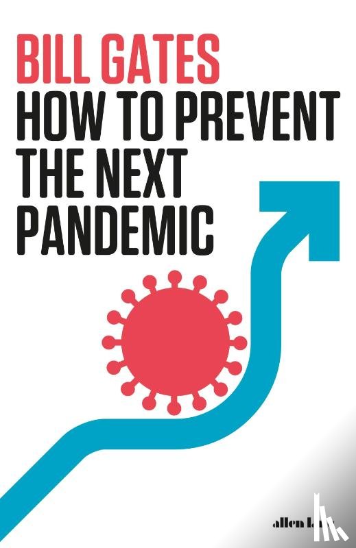 Gates, Bill - How to Prevent the Next Pandemic