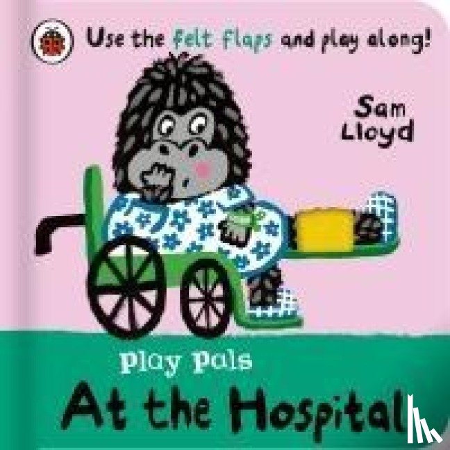Lloyd, Sam - Play Pals: At the Hospital