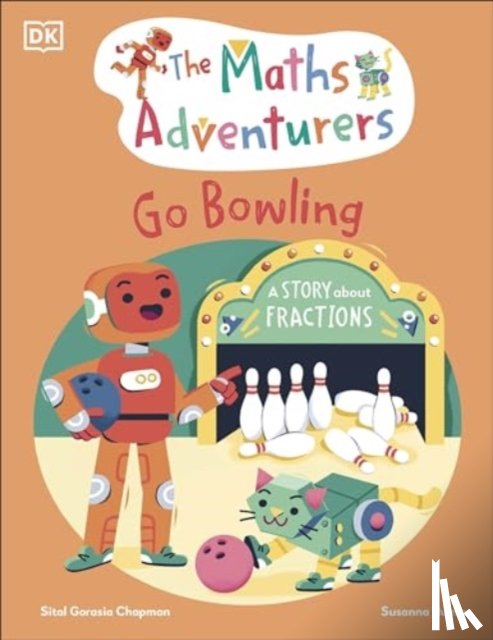 Gorasia Chapman, Sital - The Maths Adventurers Go Bowling