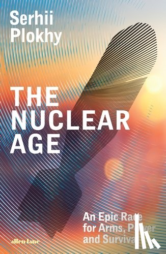 Plokhy, Serhii - The Nuclear Age