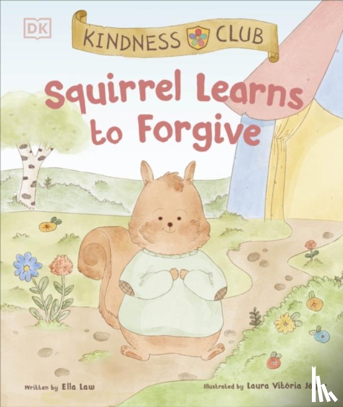 Law, Ella - Kindness Club Squirrel Learns to Forgive