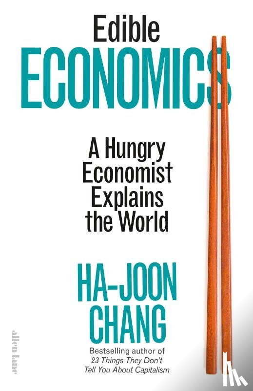 Chang, Ha-Joon - Edible Economics