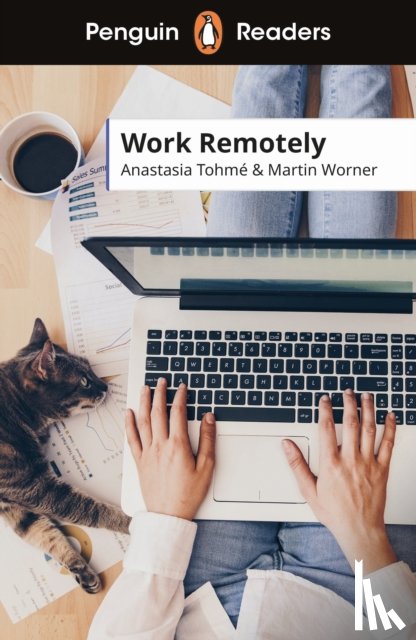 Tohme, Anastasia, Worner, Martin - Penguin Readers Level 5: Work Remotely (ELT Graded Reader)