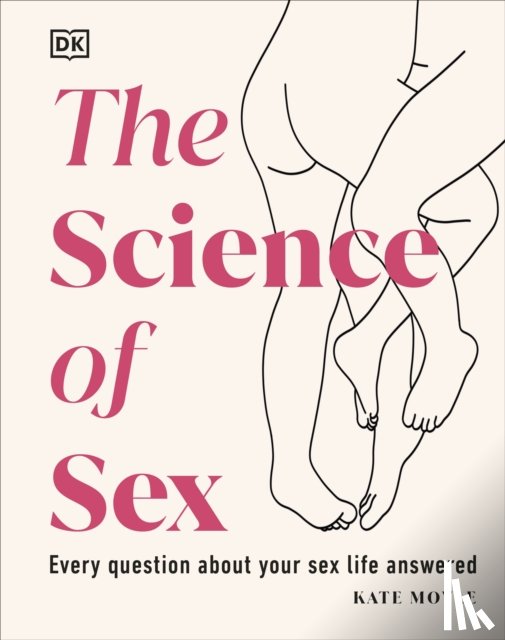 Moyle, Kate - The Science of Sex