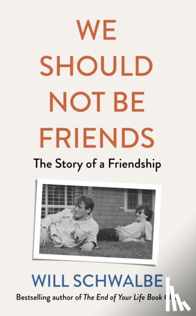 Schwalbe, Will - We Should Not Be Friends
