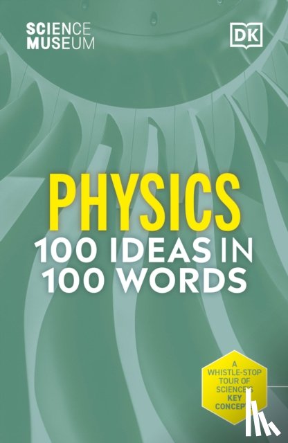 Sang, David - The Science Museum Physics 100 Ideas in 100 Words