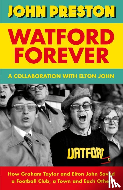 Preston, John, John, Elton - Watford Forever