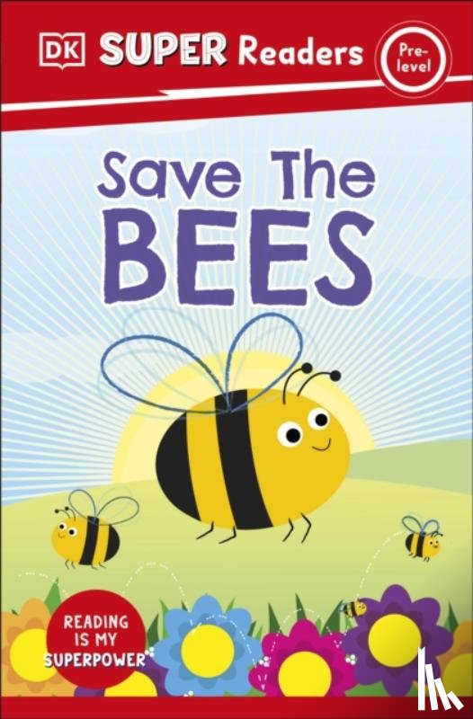 DK - DK Super Readers Pre-Level Save the Bees