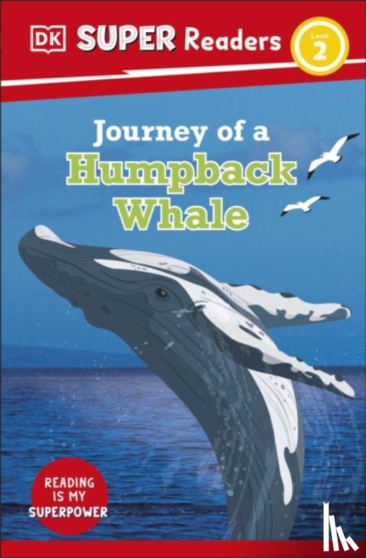 DK - DK Super Readers Level 2 Journey of a Humpback Whale