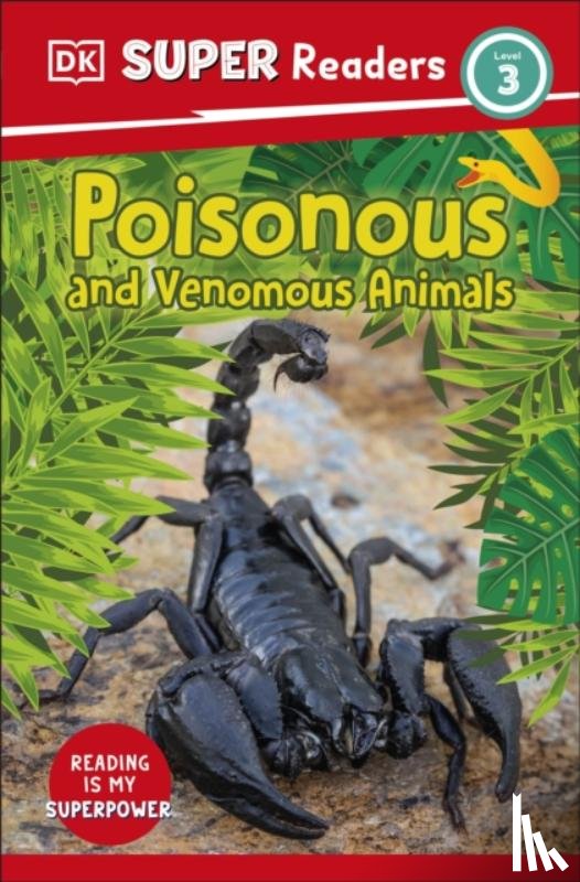 DK - DK Super Readers Level 3 Poisonous and Venomous Animals