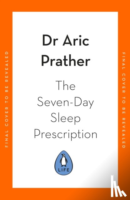 Prather, Dr Aric - The Seven-Day Sleep Prescription