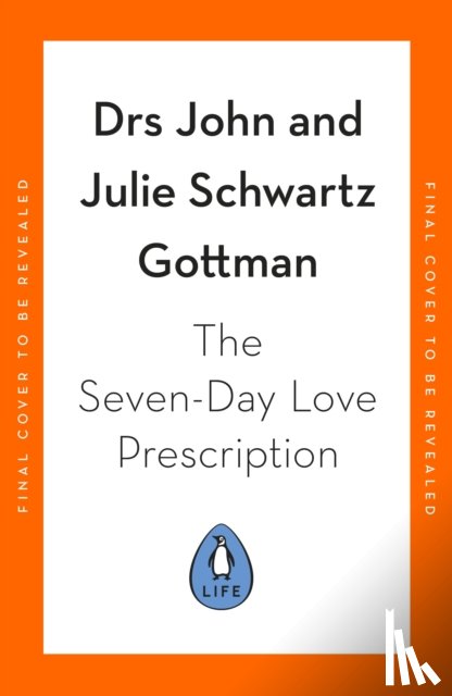 Gottman, Dr John Schwartz, Gottman, Dr Julie Schwartz - The Seven-Day Love Prescription