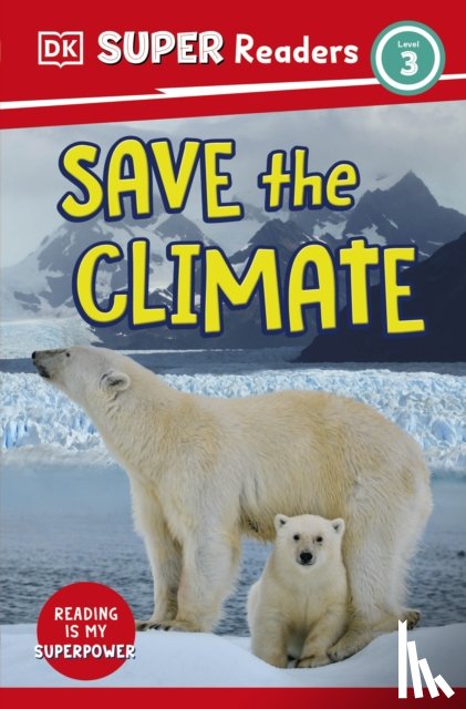 DK - DK Super Readers Level 3 Save the Climate