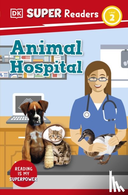 Walker-Hodge, Judith - DK Super Readers Level 2 Animal Hospital