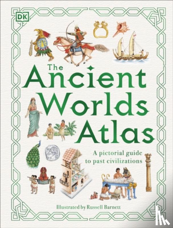DK - The Ancient Worlds Atlas