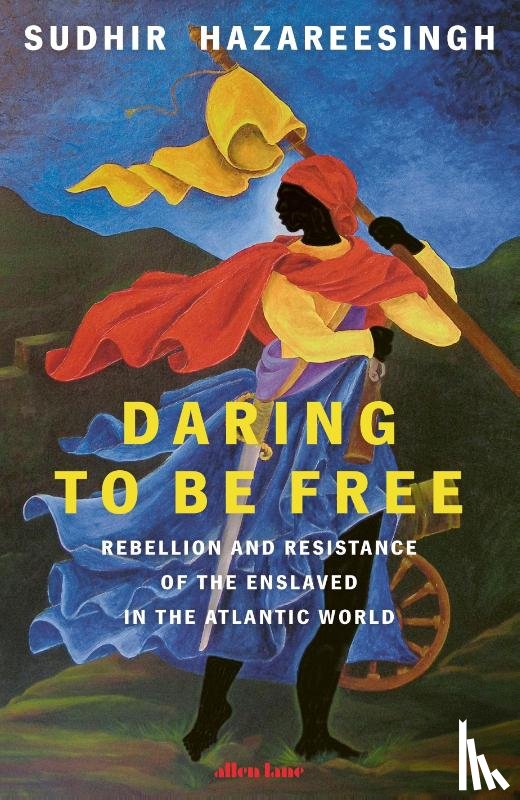 Hazareesingh, Sudhir - Daring to be Free