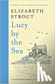 Strout, Elizabeth - Lucy by the Sea