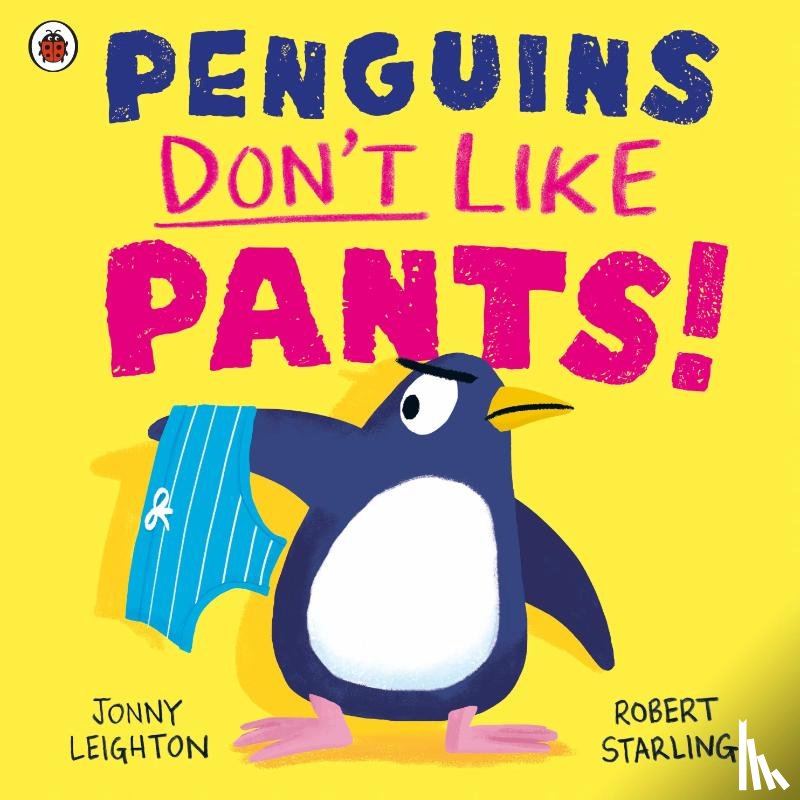 Leighton, Jonny - Penguins Don't Like Pants!