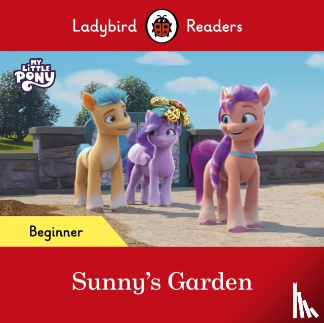 Ladybird - Ladybird Readers Beginner Level – My Little Pony – Sunny's Garden (ELT Graded Reader)