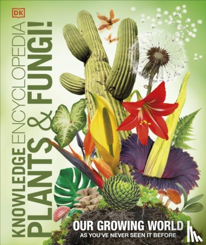 DK - Knowledge Encyclopedia Plants and Fungi!