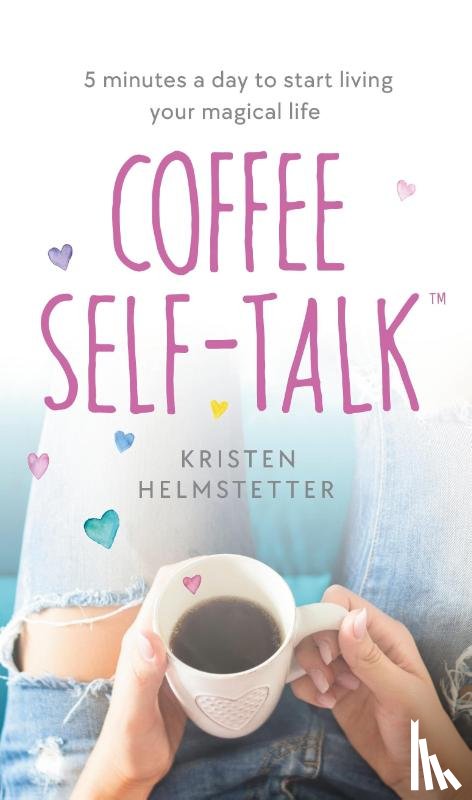Helmstetter, Kristen - Coffee Self-Talk