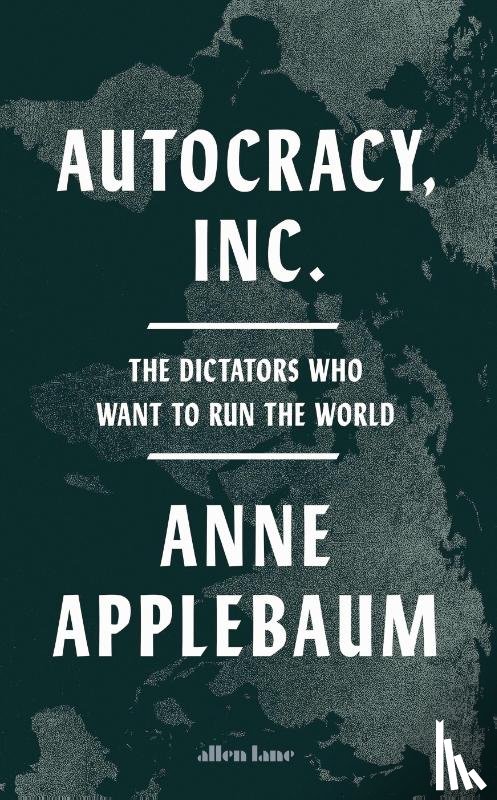 Applebaum, Anne - Autocracy, Inc
