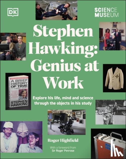 Highfield, Roger - The Science Museum Stephen Hawking Genius at Work