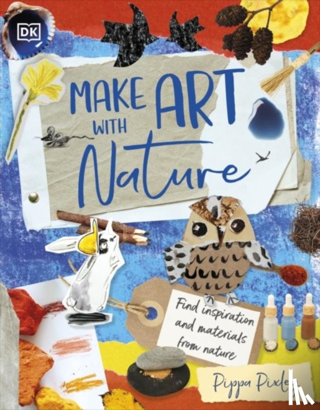 Pixley, Pippa - Make Art with Nature