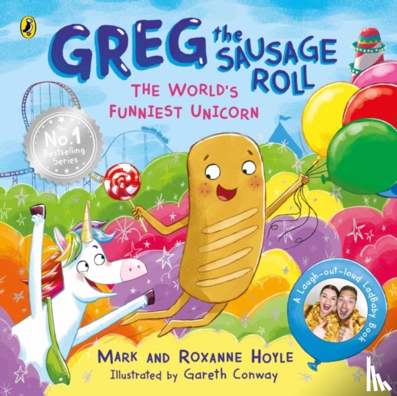 Hoyle, Mark, Hoyle, Roxanne - Greg the Sausage Roll: The World’s Funniest Unicorn