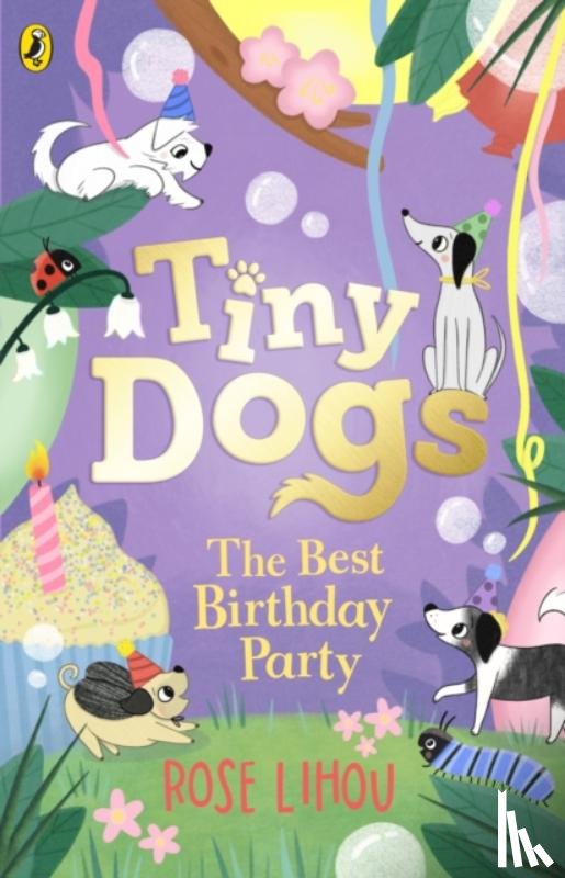 Lihou, Rose - Tiny Dogs: The Best Birthday Party
