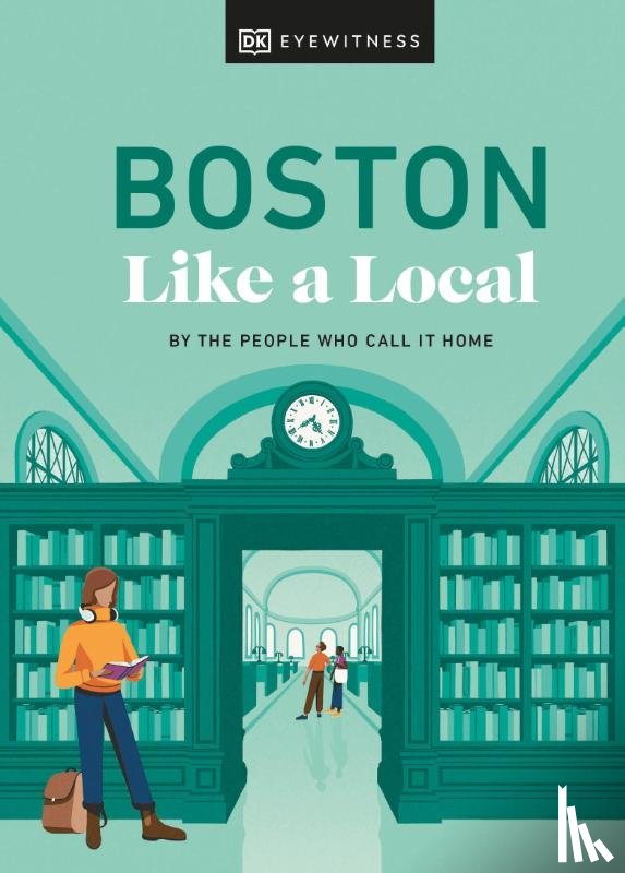 Haight, Cathryn, Agnew, Meaghan, Ranahan, Jared Emory, DK Travel - Boston Like a Local