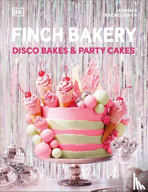 Finch, Lauren, Finch, Rachel - Finch Bakery Disco Bakes and Party Cakes