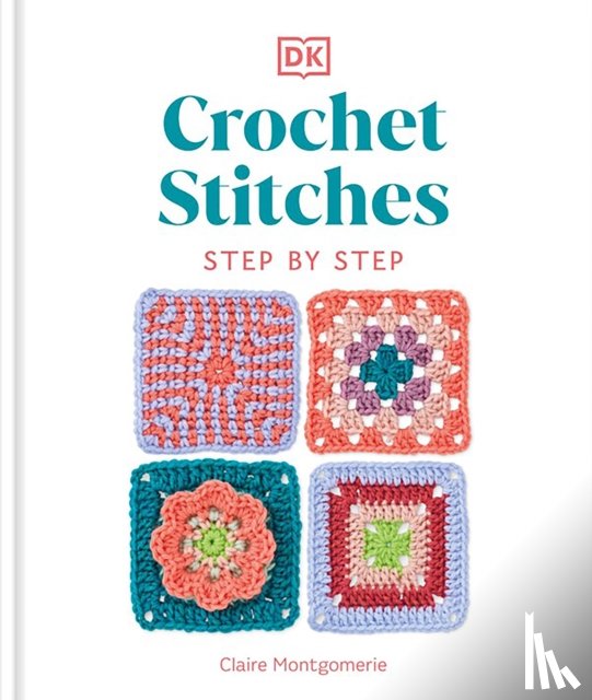 Montgomerie, Claire - Crochet Stitches Step-by-Step