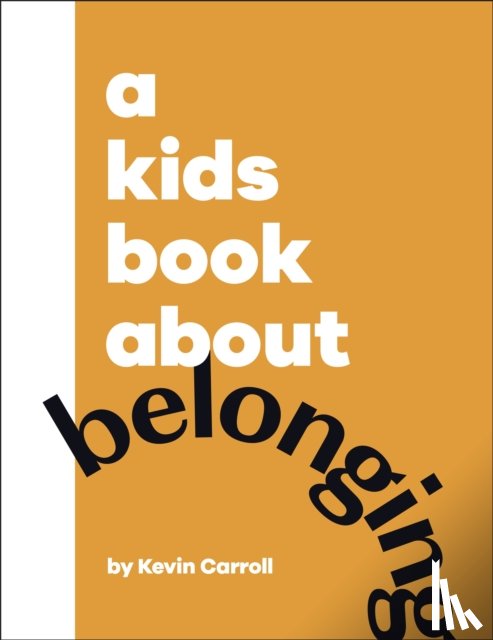 Carroll, Kevin - A Kids Book About Belonging