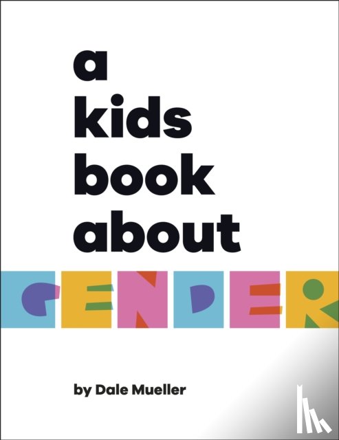Mueller, Dale - A Kids Book About Gender